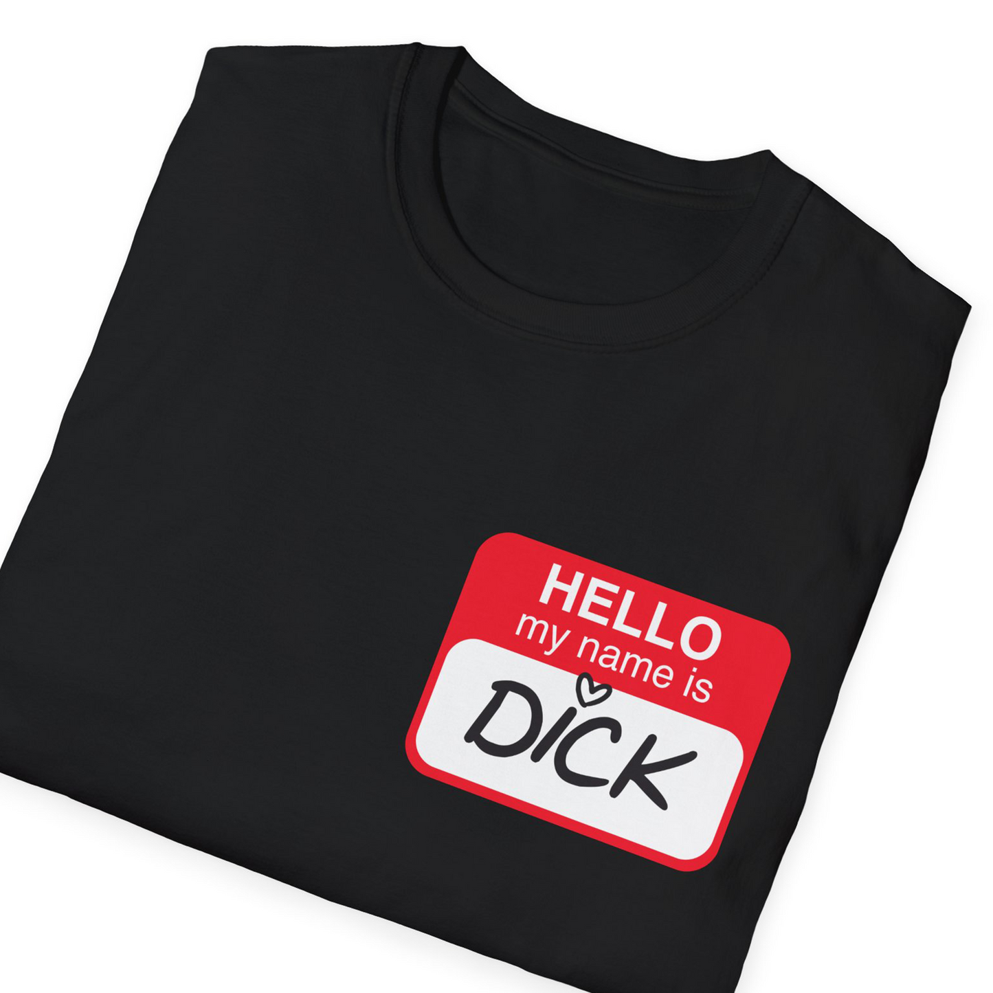 "My name is Dick" Name Tag T-Shirt