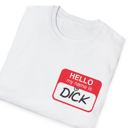 "My name is Dick" Name Tag T-Shirt